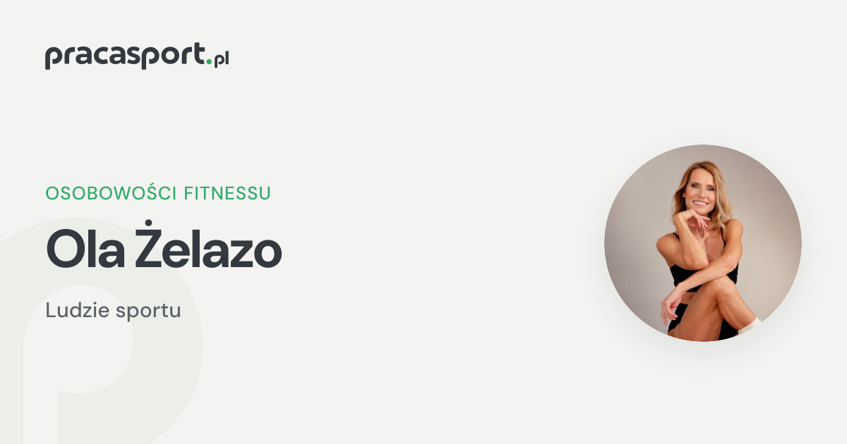 Ola Żelazo: joga, pilates i Żelazne Dziewczyny | PracaSport.pl